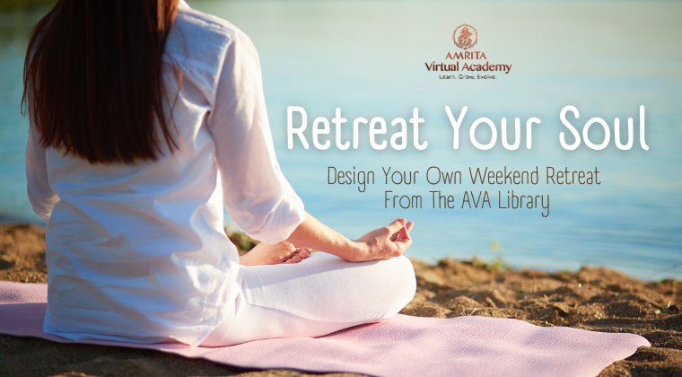 Retreat Your Soul – Design Your Own Weekend Retreat from the AVA Library!